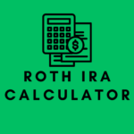 ROTH IRA CALCULATOR - Roth IRA Calculator